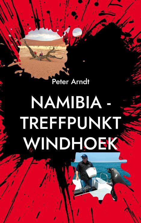 Peter Arndt: Namibia - Treffpunkt Windhoek, Buch