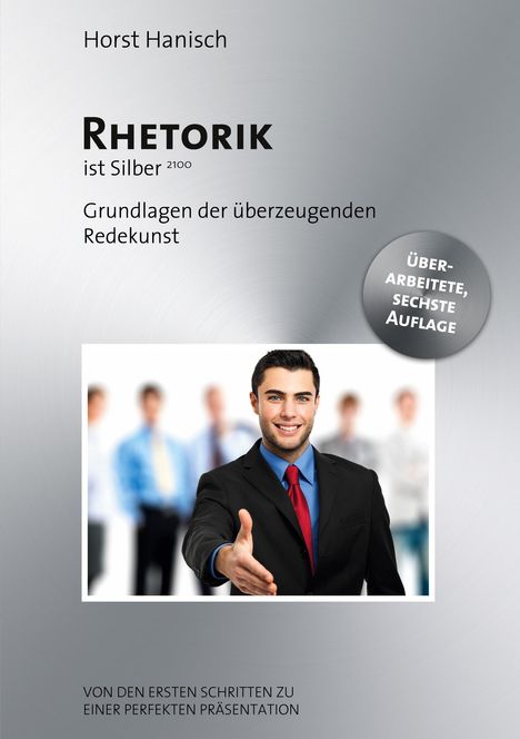 Horst Hanisch: Rhetorik ist Silber, Buch