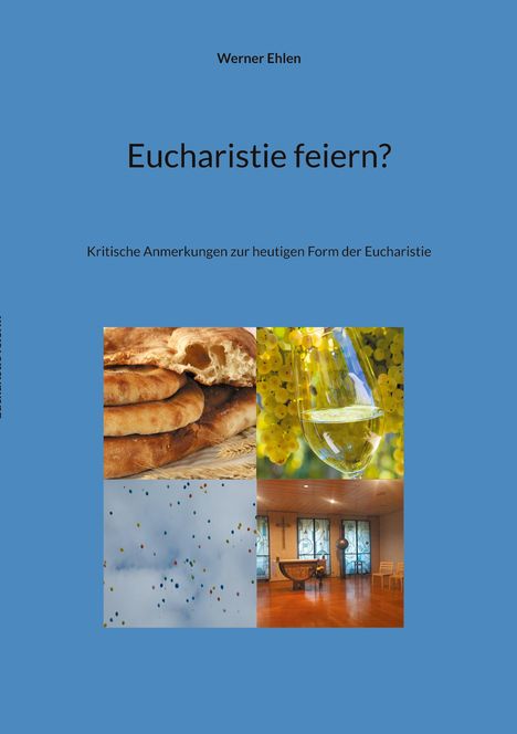 Werner Ehlen: Eucharistie feiern?, Buch