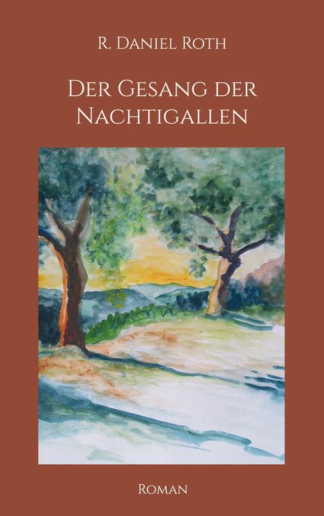 R. Daniel Roth: Der Gesang der Nachtigallen, Buch