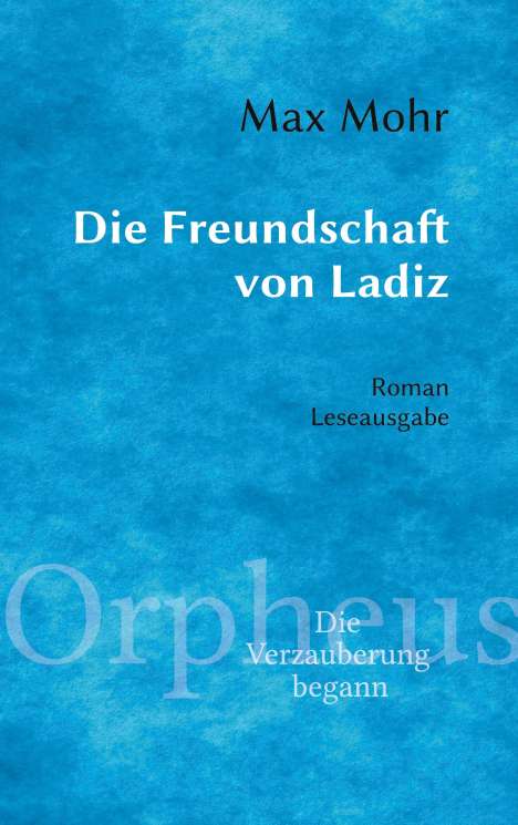 Max Mohr: Die Freundschaft von Ladiz, Buch