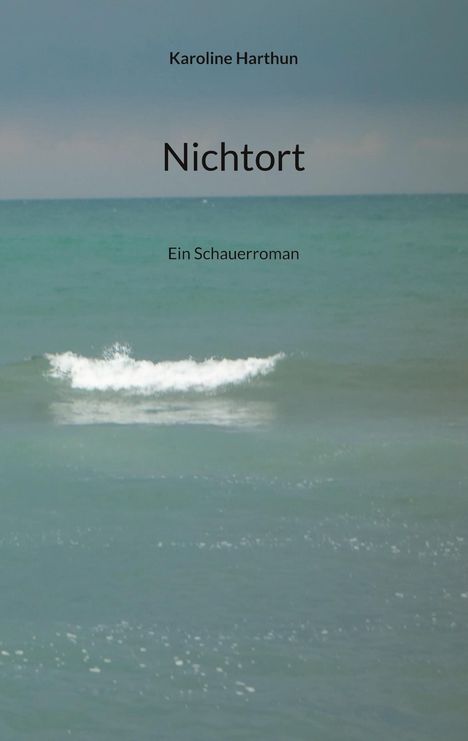 Karoline Harthun: Nichtort, Buch