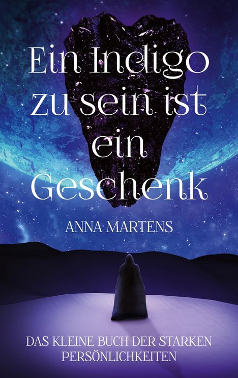 Anna Martens: Ein Indigo zu sein ist ein Geschenk, Buch