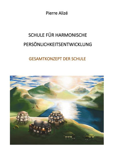 Pierre Alizé: Schule für harmonische Persönlichkeitsentwicklung, Buch