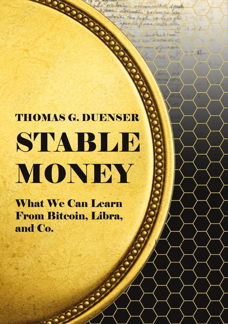 Thomas G. Dünser: Stable Money, Buch