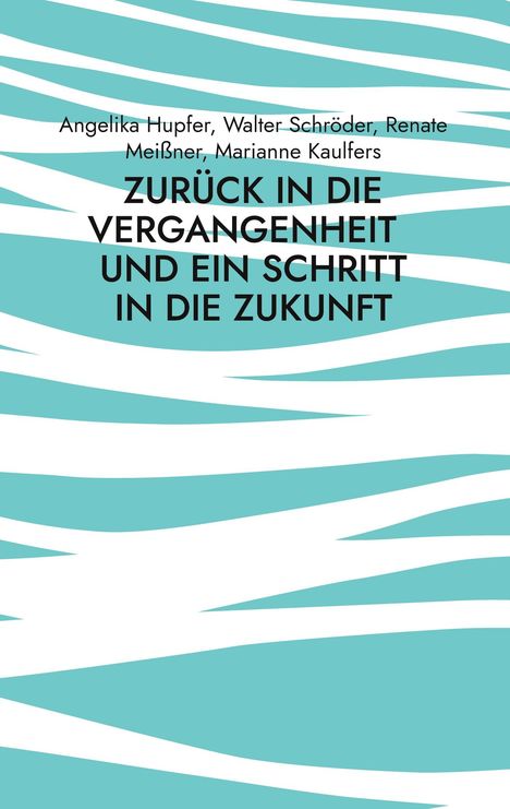 Angelika Hupfer: Zurück in die Vergangenheit, Buch
