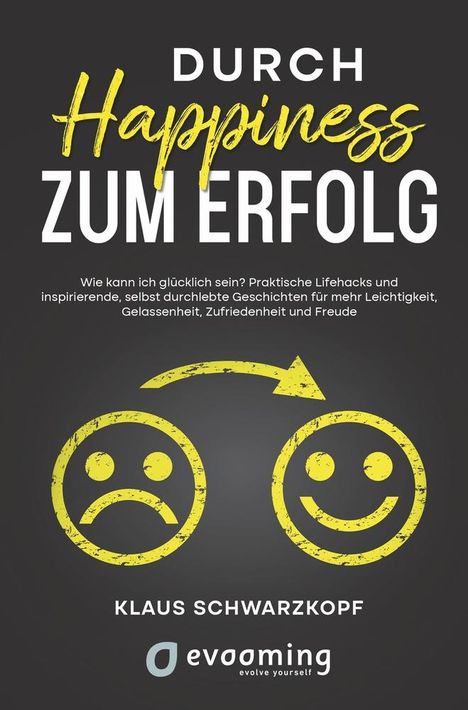 Klaus Schwarzkopf: Durch Happiness zum Erfolg, Buch