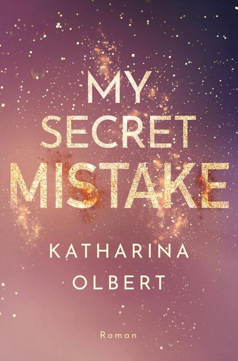 Katharina Olbert: My Secret Mistake, Buch