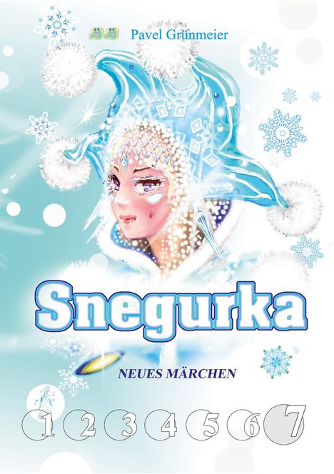 Pavel Grünmeier: Snegurka. Neues Märchen 7, Buch