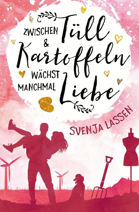 Svenja Lassen: Zwischen Tüll &amp; Kartoffeln wächst manchmal Liebe, Buch