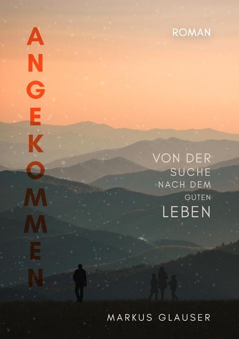 Markus Glauser: Angekommen, Buch