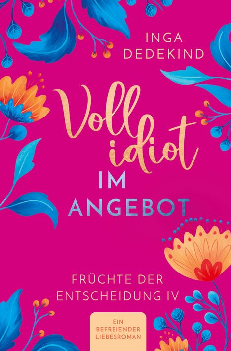 Inga Dedekind: Vollidiot im Angebot - Ein befreiender Liebesroman, Buch