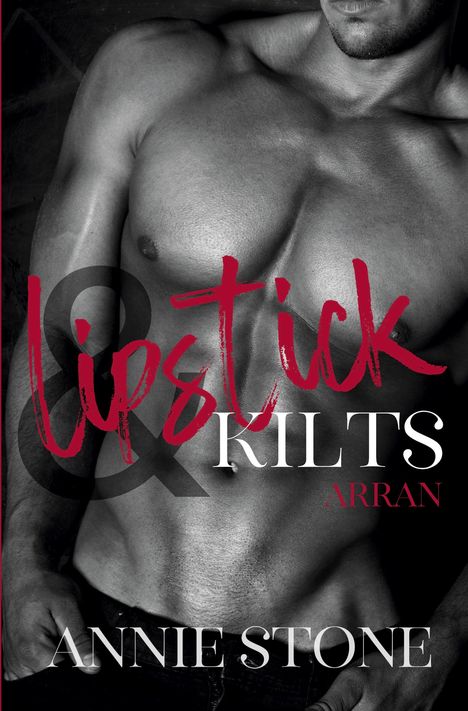 Annie Stone: Lipstick &amp; Kilts - Arran, Buch