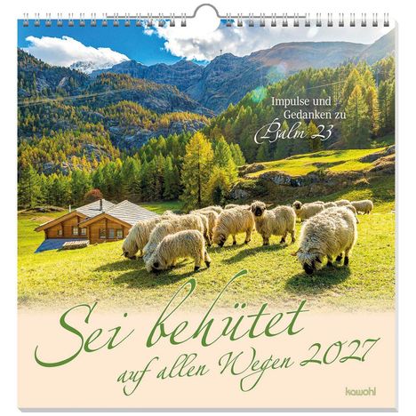 „Sei behütet auf allen Wegen 2027.“ „Impulse und Gedanken zu Psalm 23.“ Schafe weiden vor Bergen und einem Holzhaus.