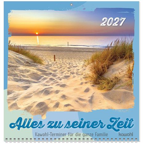 „Alles zu seiner Zeit 2027. Kawohl-Termine für die ganze Familie.“ Sandweg führt zu einem ruhigen Meer bei Sonnenuntergang.