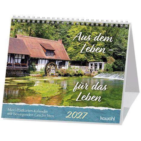 Aus dem Leben - für das Leben, Maxi-Postkarten-Kalender mit bewegenden Geschichten, 2027. Rustikales Haus am Wasser.