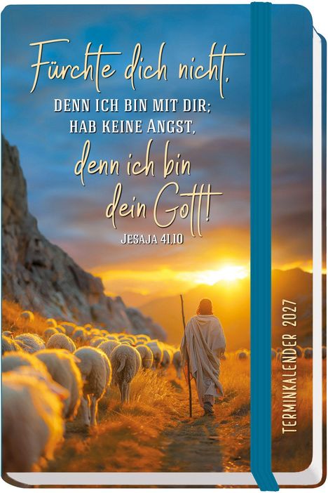Text: "Fürchte dich nicht, denn ich bin dein Gott!" Jesaja 41,10. Unten steht "Terminkalender 2027". Ein Hirte mit Schafen im Sonnenuntergang.