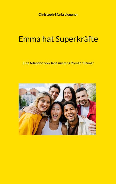 Christoph-Maria Liegener: Emma hat Superkräfte, Buch