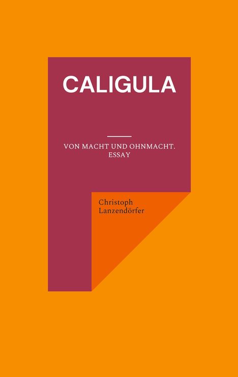 Christoph Lanzendörfer: Caligula, Buch