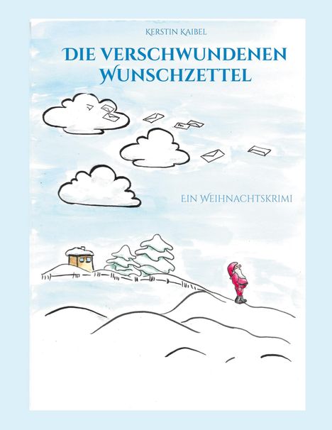 Kerstin Kaibel: Die verschwundenen Wunschzettel, Buch