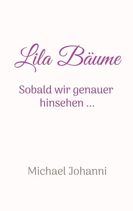 Michael Johanni: Lila Bäume, Buch