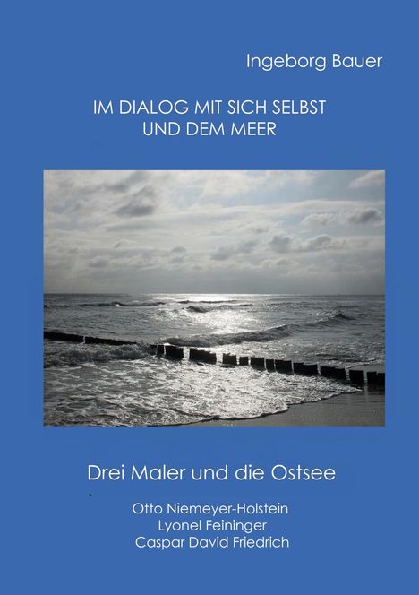 Ingeborg Bauer: Im Dialog mit sich selbst und dem Meer, Buch