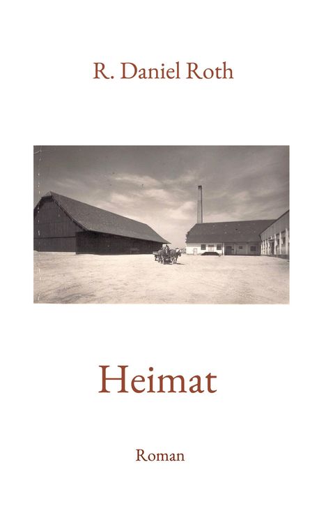 R. Daniel Roth: Heimat, Buch