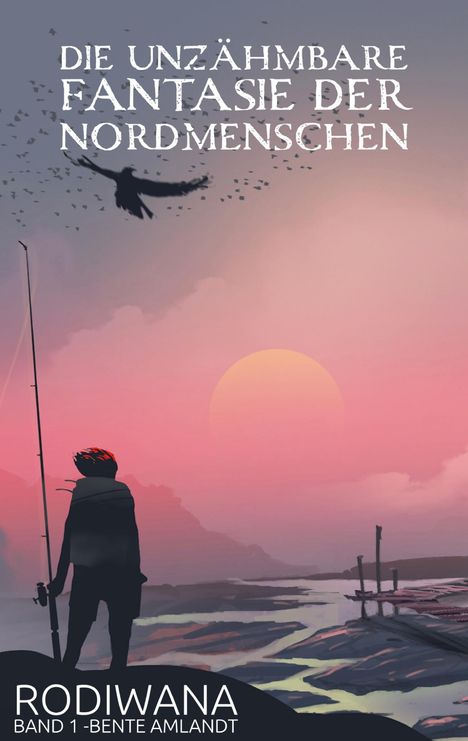 Bente Amlandt: Die unzähmbare Fantasie der Nordmenschen, Buch