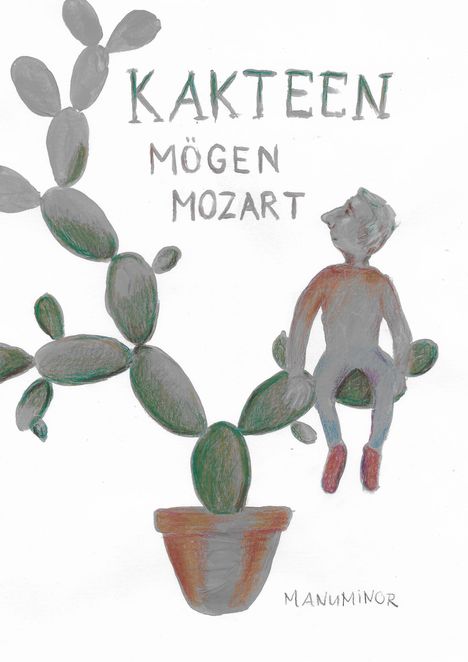 Manu Minor: Kakteen mögen Mozart, Buch