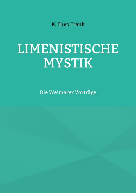 K. Theo Frank: Limenistische Mystik, Buch