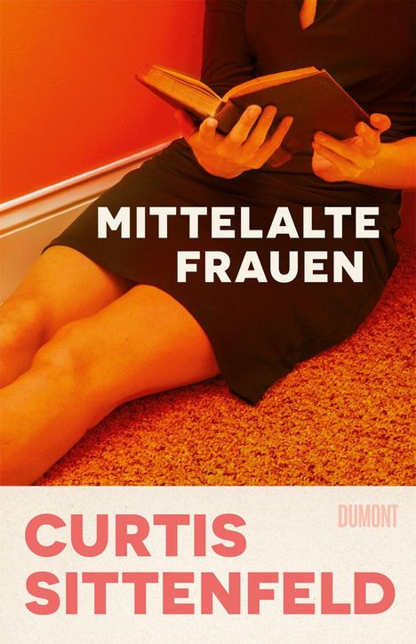 Curtis Sittenfeld: Mittelalte Frauen, Buch