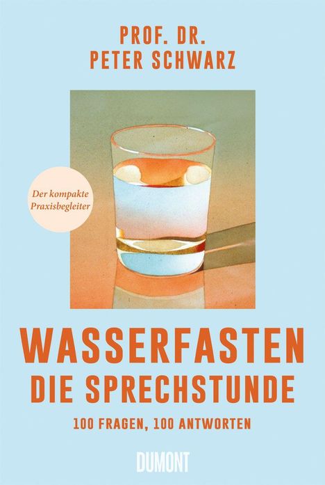 Titel: "Wasserfasten. Die Sprechstunde. 100 Fragen, 100 Antworten." Ein Glas Wasser, helle Farben, leuchtender Hintergrund.