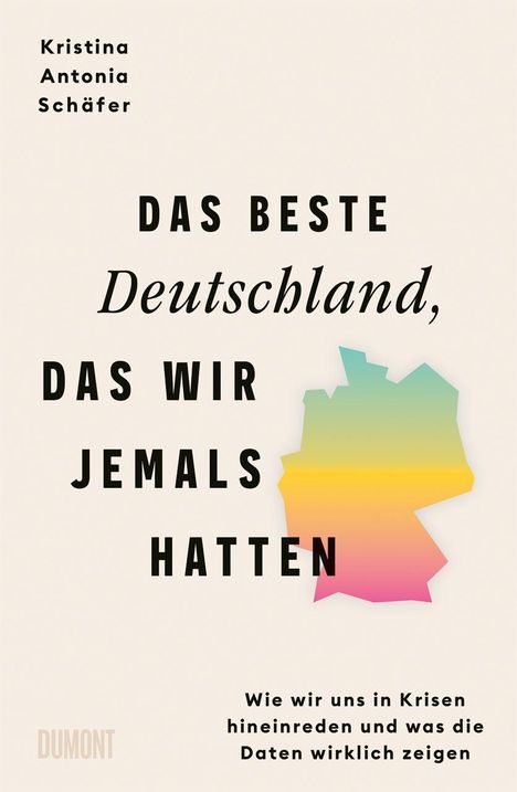 Titel: "Das beste Deutschland, das wir jemals hatten". Darunter ein Regenbogen-Deutschlandumriss. Autor: Kristina Antonia Schäfer.