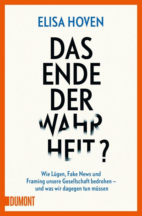 Covertext: "ELISA HOVEN. DAS ENDE DER WAHRHEIT? Wie Lügen, Fake News und Framing unsere Gesellschaft bedrohen."