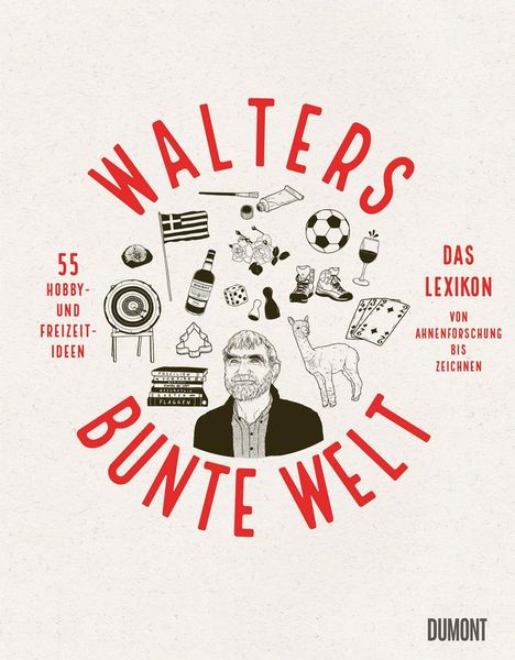 "Walters bunte Welt, 55 Hobby- und Freizeitideen, das Lexikon von Ahnenforschung bis Zeichnen." Rund um Illustrationen.