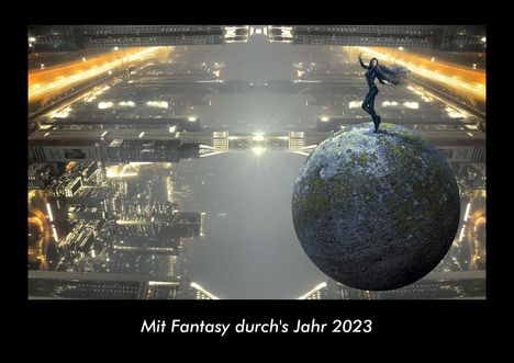 Tobias Becker: Mit Fantasy durch's Jahr 2023 Fotokalender DIN A3, Kalender