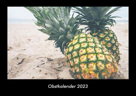 Tobias Becker: Obstkalender 2023 Fotokalender DIN A3, Kalender