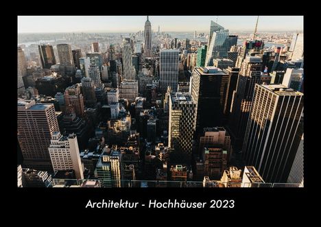 Tobias Becker: Architektur - Hochhäuser 2023 Fotokalender DIN A3, Kalender