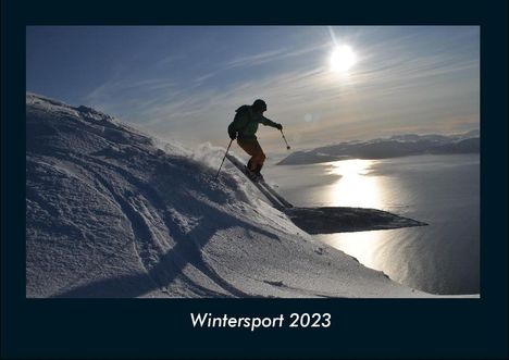 Tobias Becker: Wintersport 2023 Fotokalender DIN A4, Kalender