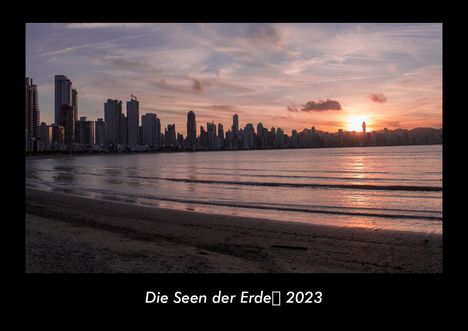 Tobias Becker: Die Seen der Erde 2023 Fotokalender DIN A3, Kalender