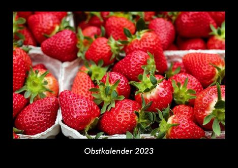 Tobias Becker: Obstkalender 2023 Fotokalender DIN A3, Kalender