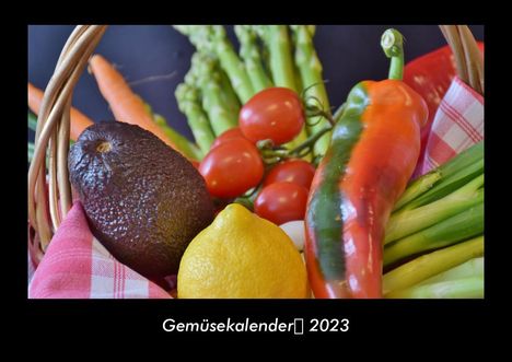 Tobias Becker: Gemüsekalender 2023 Fotokalender DIN A3, Kalender