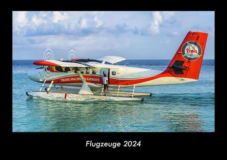 Tobias Becker: Flugzeuge 2024 Fotokalender DIN A3, Kalender