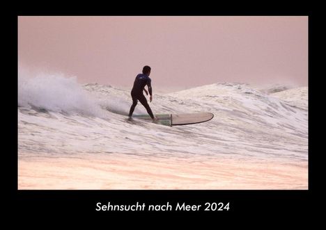 Tobias Becker: Sehnsucht nach Meer 2024 Fotokalender DIN A3, Kalender
