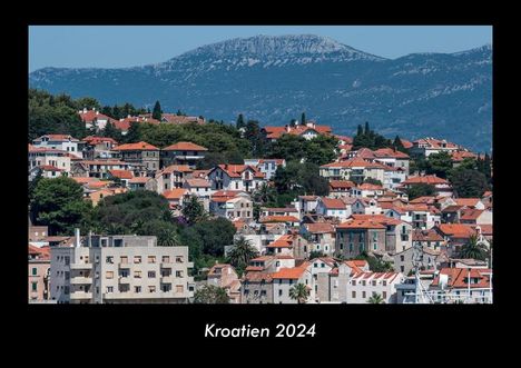 Tobias Becker: Kroatien 2024 Fotokalender DIN A3, Kalender