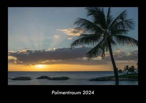 Tobias Becker: Palmentraum 2024 Fotokalender DIN A3, Kalender