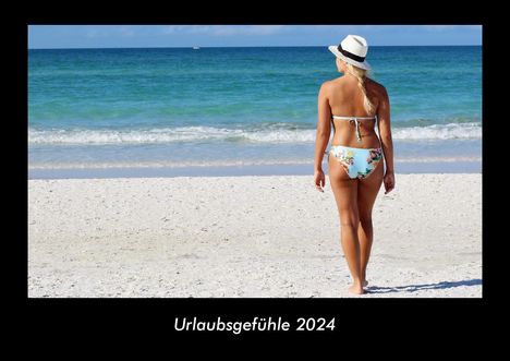 Tobias Becker: Urlaubsgefühle 2024 Fotokalender DIN A3, Kalender