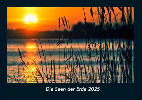 Tobias Becker: Die Seen der Erde 2025 Fotokalender DIN A4, Kalender