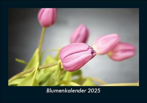 Tobias Becker: Blumenkalender 2025 Fotokalender DIN A5, Kalender