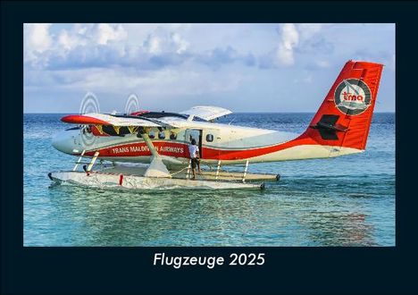 Tobias Becker: Flugzeuge 2025 Fotokalender DIN A5, Kalender